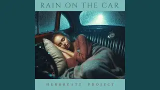 Rain On The Car (G)