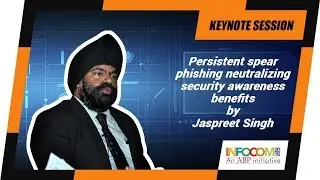 Persistent Spear Phishing Neutralizing Security Awareness Benefits by Mr.Jaspreet Singh