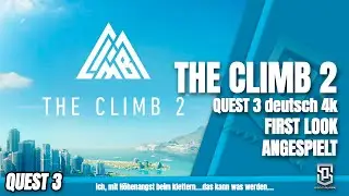 The Climb 2 auf der Quest 3 deutsch 4k angespielt/firstlook