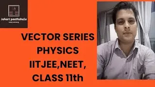 VECTORS (PHYSICS) COMPLETE REVIEW