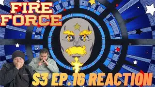 Fire Force Season 3 Episode 16 Reaction | Shinra Is No Longer A Hero