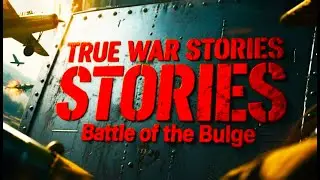 WW2 True War Stories Battle of the Bulge