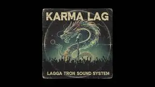 Karma Lag by Lagga Tron Sound System