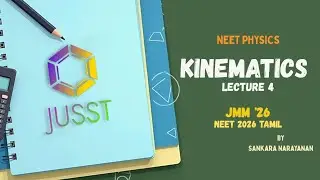 Kinematics 4 | Jusst Med Mission '26 | Physics | NEET 2026 Tamil | Sankara Narayanan