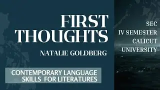 First Thoughts by Natalie Goldberg line by line explanation | SEC Fourth Semester Calicut University