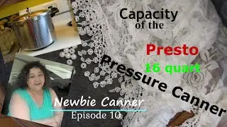 Capacity of the 16 quart Presto Pressure Canner - Newbie Canner Episode 10