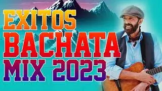 Bachata Mix 2023 - The Most Recent Bachata Mixes, Bachata Mix 2023 - The Most Recent Bachata Mixes
