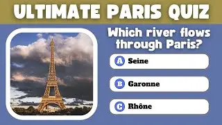 ULTIMATE PARIS TRIVIA QUIZ! 🇫🇷 HOW WELL DO YOU KNOW THE CITY OF LOVE! ❤️