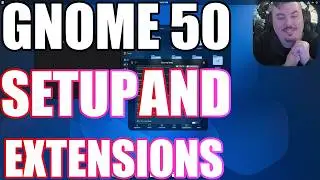 New Gnome Extensions and Gnome 50 Setup
