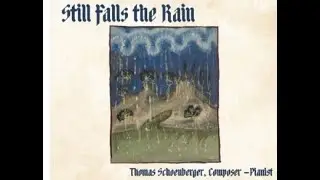 Still Falls the Rain   Composer Thomas Schoenberger ( Film Music)