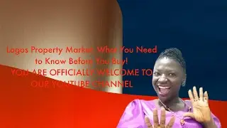 Lagos Property Market: What You Need to Know Before You Buy! Welcome to our OFFICIAL YOUTUBE CHANNEL