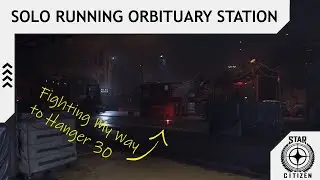 Star Citizen | Running Orbituary Station but I Have no Friends