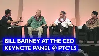 Bill Barney at the CEO Keynote Panel @ PTC'15