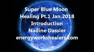 Super Blue Moon Healing Pt.1 Introduction
