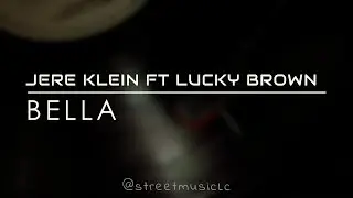 BELLA &mdash; Jere Klein Ft Lucky Brown [Video Lyric / Letra ]