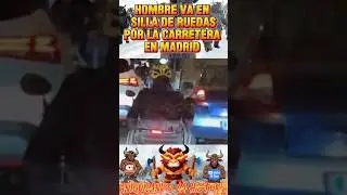 HOMBRE VA POR LA CARRETERA DE MADRID&hellip; &iexcl;Y VA EN SILLA DE RUEDAS CON LUZ DE FRENO!