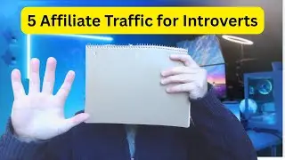 Driving Affiliate Traffic for Introverts: 5 Hidden Strategies