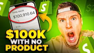 $100,000 On Shopify Without A Product (Reveal)
