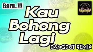 Dangdut Remix Kau Bohong Lagi ~ Naldhy NBRT