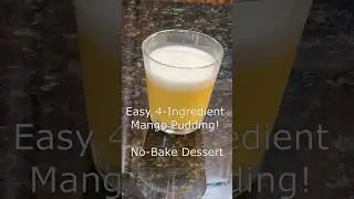 &bull; Easy 4-Ingredient Mango Pudding | No-Bake Dessert #shorts