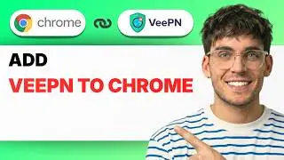 How to Add VeePN to Chrome [2026 Full Guide]
