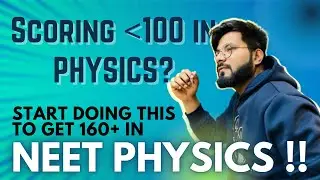 NEET 2022 Physics Strategy | This is How I scored 160/180 in NEET Physics | MBBS | Baqar Riyaz