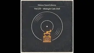 Meisou Sound Library Vol 23 Midnight Cafe Chill