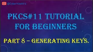 PKCS#11 Tutorial for Beginners | Video-8 : Generating Keys