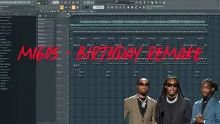 Migos - Birthday (FL Studio Remake) [FREE FLP]