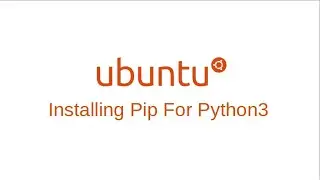 Ubuntu: Installing Pip For Python3