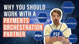 Why Merchants should work with a Payments Orchestration Partner | All About Payments