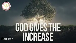 Positioned to Produce • Growth Comes From God Alone