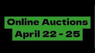 Online Auctions - April 22 - 25, 2024