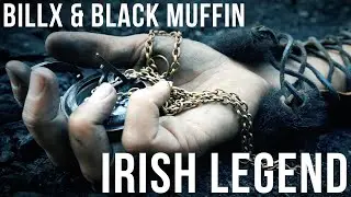 Billx & Black Muffin - Irish Legend (Official Video Clip)