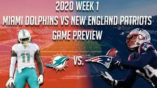 2020 Week 1 : Miami Dolphins vs New England Patriots Game Preview