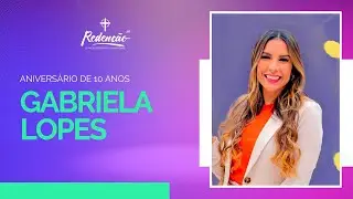 GABRIELA LOPES - ANIVERSÁRIO DE 10 ANOS - IGREJA REDENÇÃO