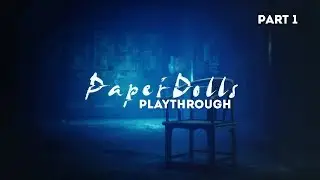 Paper Dolls VR - Playthrough Part 1 (first-person horror game)