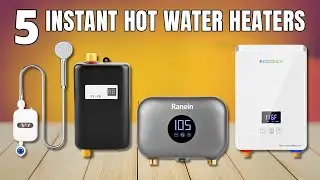 Top 5 Best Instant Hot Water Heaters In 2026