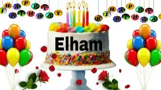 Elham Happy Birthday song /Elham Happy Birthday /Elham birthday status