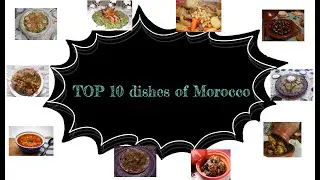 Top 10 Dishess from Morocco 😋😋😋-Most popular moroccan food-Discovre now and test after in Morocco-