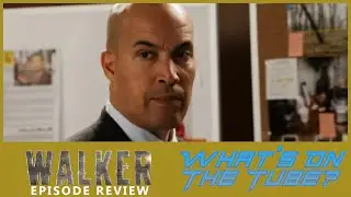 Walker Season 4 Episode 5 Review | Where We Draw These Lines | What's On The Tube?