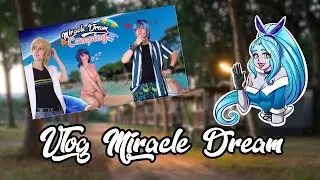 Yukiko Cosplay : Vlog Miracle Dream (Hors s&eacute;rie Camping)