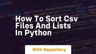 how to sort csv files and lists in python