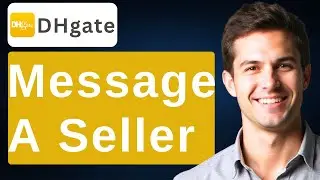 How To Message A Seller On DHgate [2026 Guide]