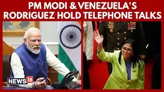 PM Modi and Acting President Delcy Rodríguez Agree to Relaunch India-Venezuela Ties | N18G