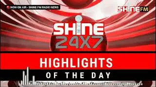 දවසේ TOP NEWS ටික ඔක්කොම සරලව කෙටියෙන් මෙන්න | Shine FM RADIO PODCAST NEWS - 25/10/2024