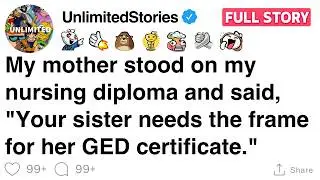 My mother stood on my diploma and said, your sister needs the frame for her certificate [FULL STORY]