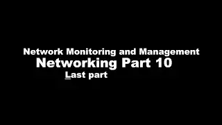 Networking Part 10 ( LAST ) : Network Monitoring and Management #cybersecurity  #management #pc