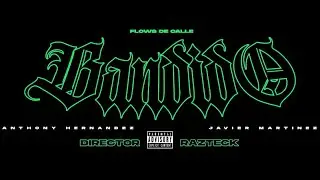 Flows D Calle // BANDIDO // Anthony Hernandez - Javier Martinez.