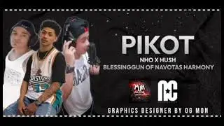 PIKOT NHO X HUSH X BLESSINGGUN of NAVOTAS Harmony